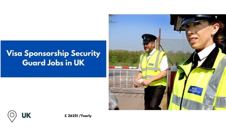 Visa Sponsorship Security Guard Jobs in UK