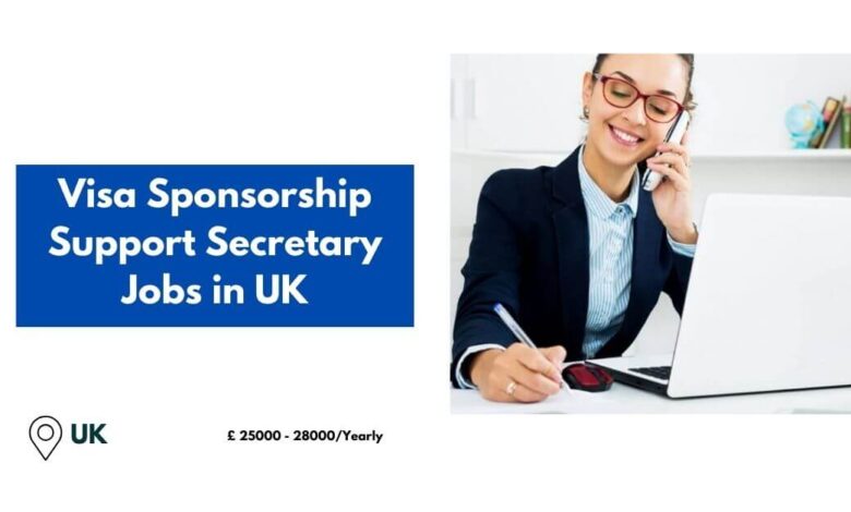 Visa Sponsorship Support Secretary Jobs in UK