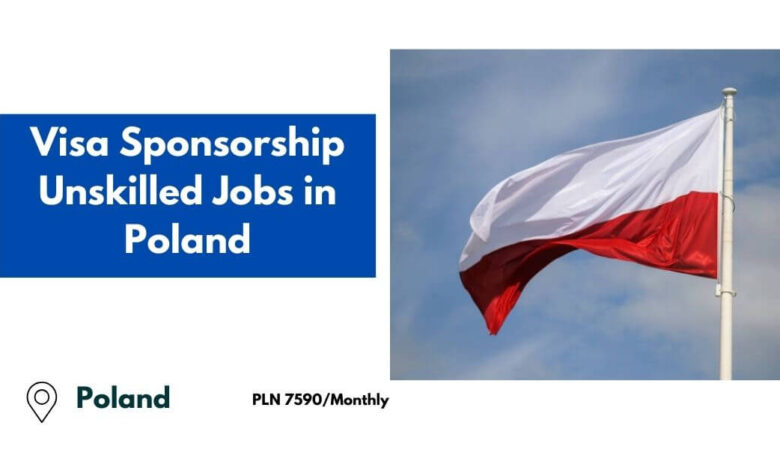 Visa Sponsorship Unskilled Jobs in Poland