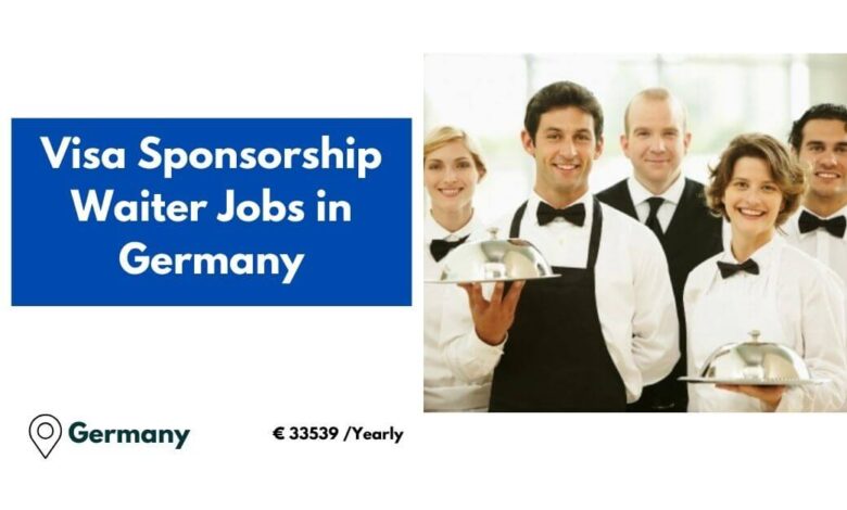 Visa Sponsorship Waiter Jobs in Germany