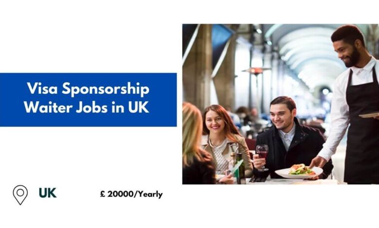 Visa Sponsorship Waiter Jobs in UK