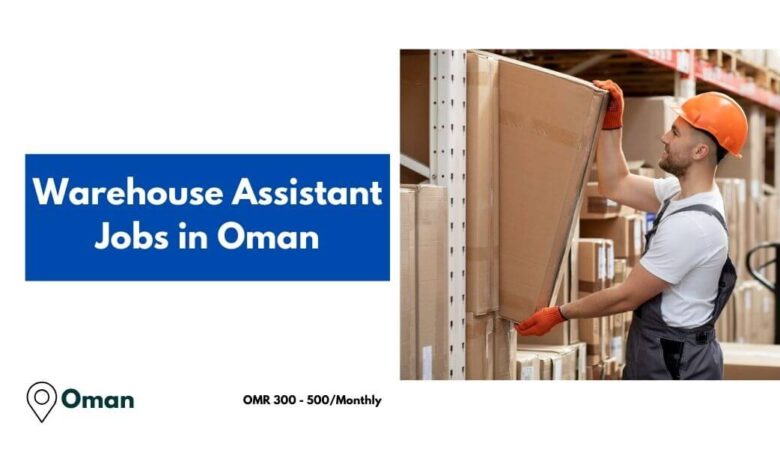 Warehouse Assistant Jobs in Oman