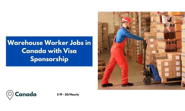 Warehouse Worker Jobs in Canada with Visa Sponsorship