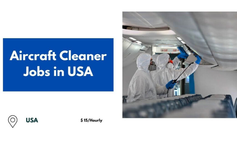 Aircraft Cleaner Jobs in USA