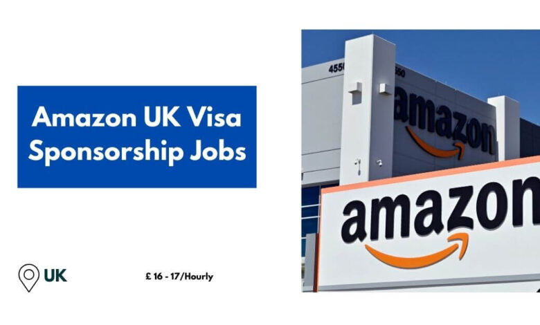 Amazon UK Visa Sponsorship Jobs