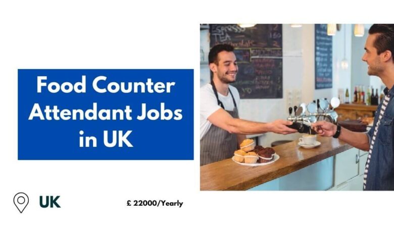 Food Counter Attendant Jobs in UK