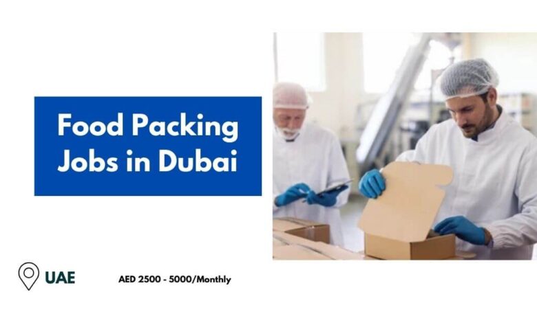 Food Packing Jobs in Dubai