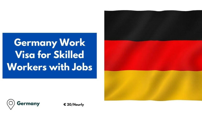 Germany Work Visa for Skilled Workers with Jobs