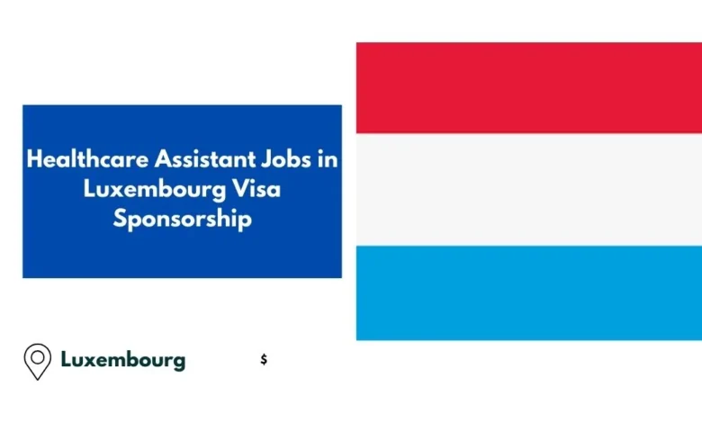 Healthcare Assistant Jobs in Luxembourg