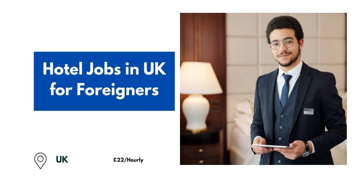 Hotel Jobs in UK for Foreigners 2024 Apply Now