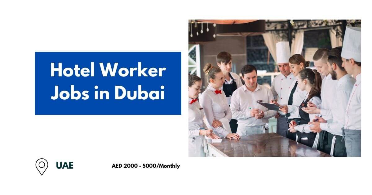 Hotel Worker Jobs in Dubai 2024 Visa Sponsorship