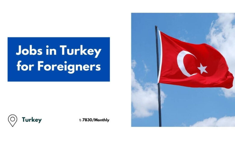 Jobs in Turkey for Foreigners