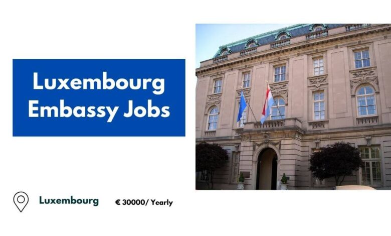 Luxembourg Embassy Jobs