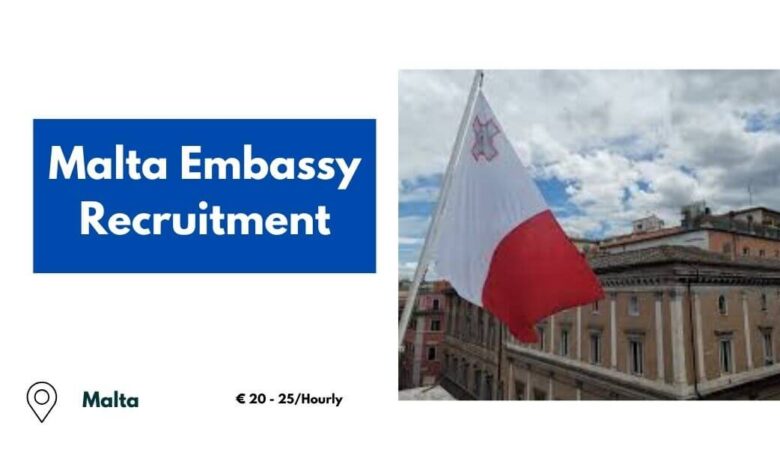 Malta Embassy Recruitment