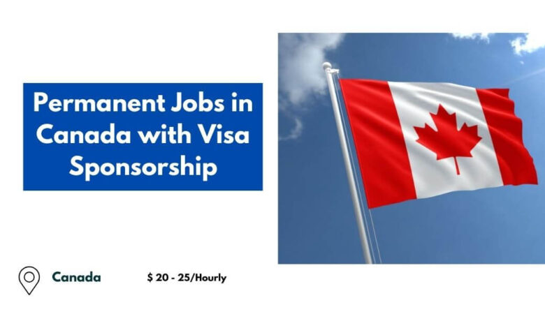 Permanent Jobs in Canada with Visa Sponsorship