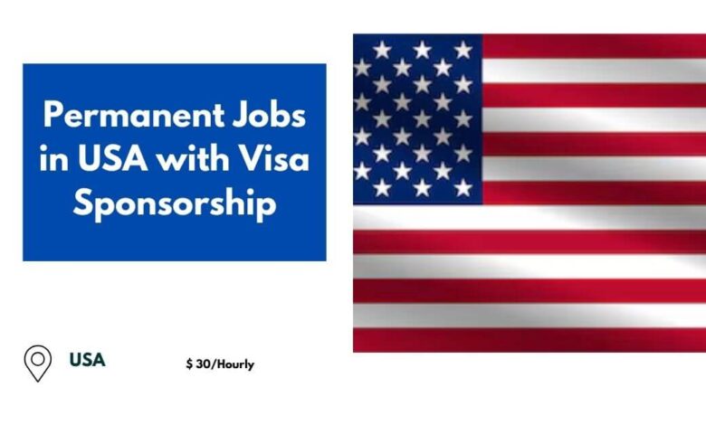 Permanent Jobs in USA with Visa Sponsorship