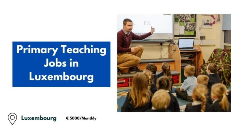 Primary Teaching Jobs in Luxembourg