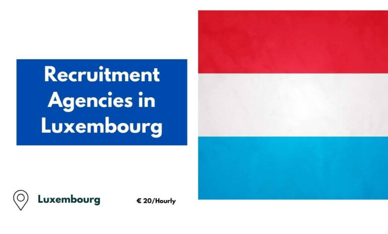 Recruitment Agencies in Luxembourg