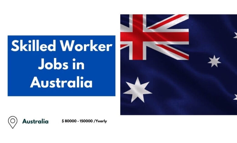 Skilled Worker Jobs in Australia