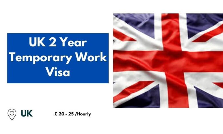 UK 2 Year Temporary Work Visa