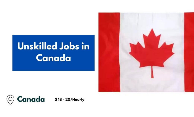 Unskilled Jobs in Canada