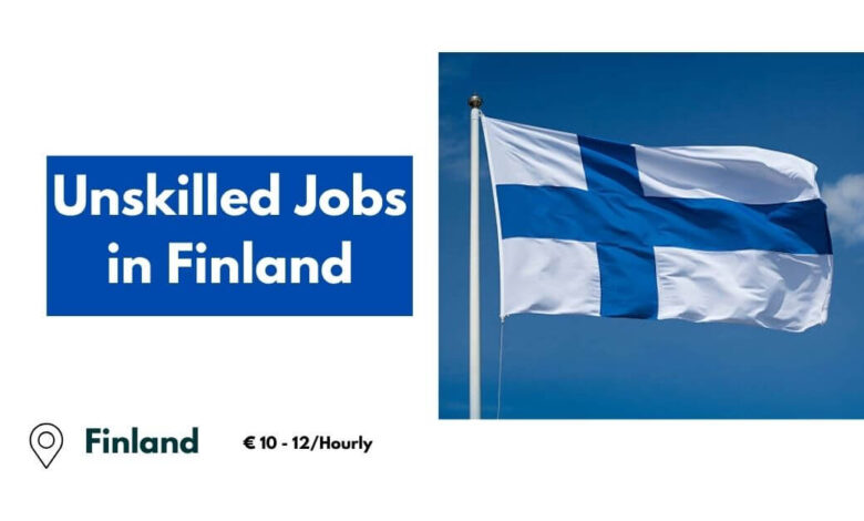 Unskilled Jobs in Finland