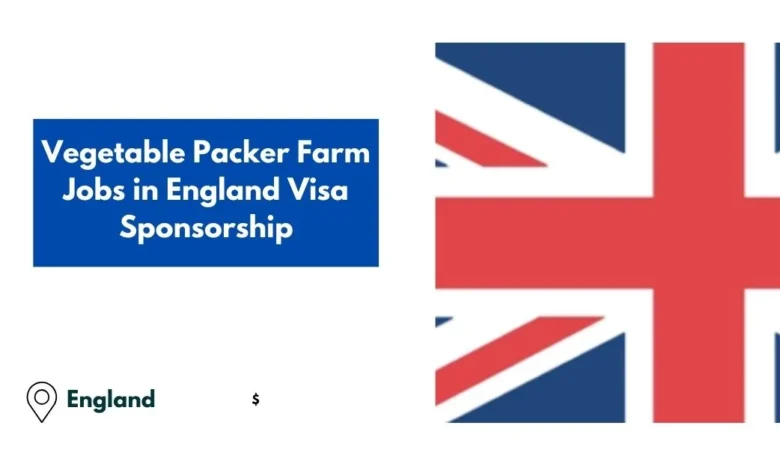 Vegetable Packer Farm Jobs in England