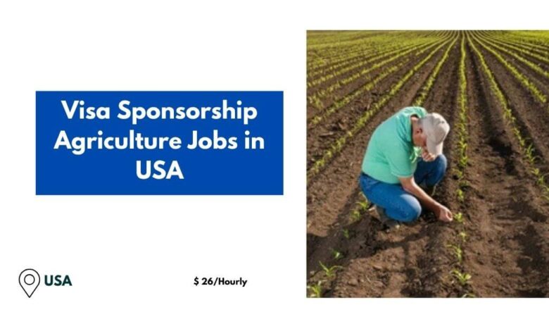 Visa Sponsorship Agriculture Jobs in USA