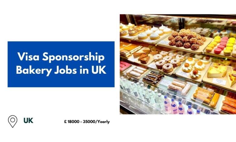 Visa Sponsorship Bakery Jobs in UK