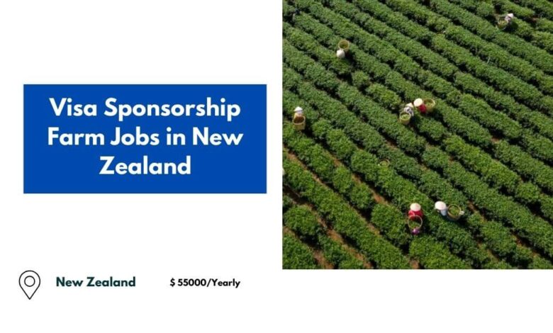 Visa Sponsorship Farm Jobs in New Zealand