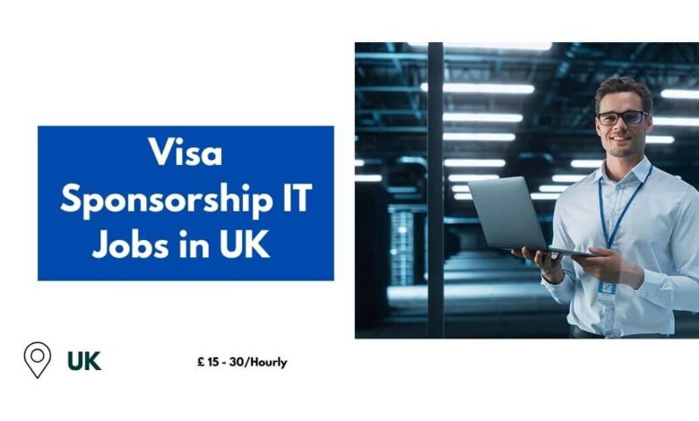 Visa Sponsorship IT Jobs in UK