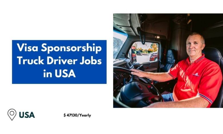 Visa Sponsorship Truck Driver Jobs in USA