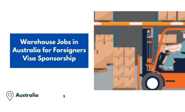 Warehouse Jobs in Australia for Foreigners