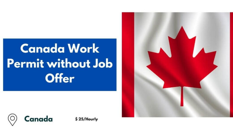 Canada Work Permit without Job Offer