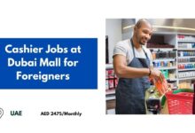 Cashier Jobs at Dubai Mall for Foreigners