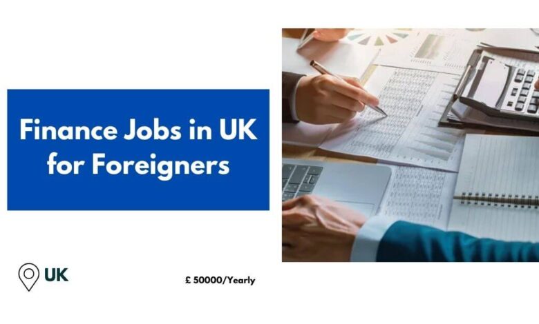 Finance Jobs in UK for Foreigners