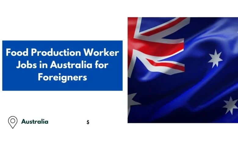 Food Production Worker Jobs in Australia