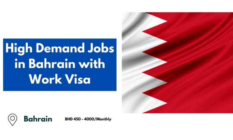 High Demand Jobs in Bahrain with Work Visa