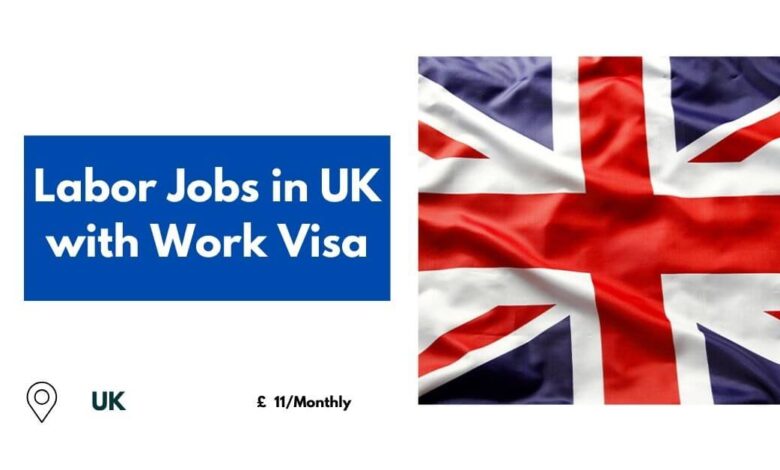 Labor Jobs in UK with Work Visa