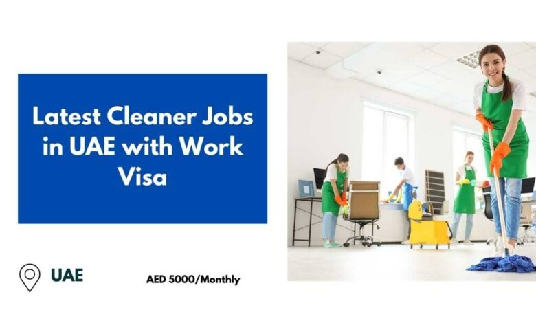 Latest Cleaner Jobs in UAE with Work Visa