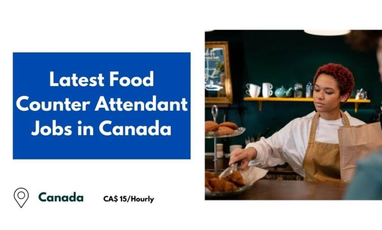 Latest Food Counter Attendant Jobs in Canada