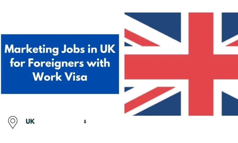 Marketing Jobs in UK for Foreigners