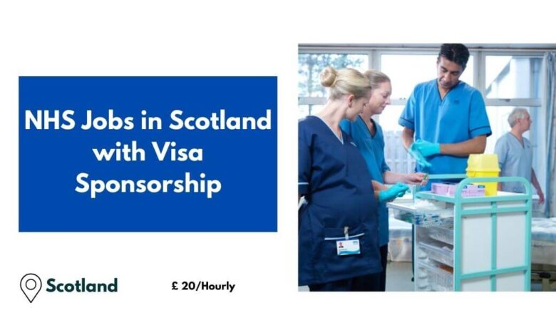 NHS Jobs in Scotland with Visa Sponsorship