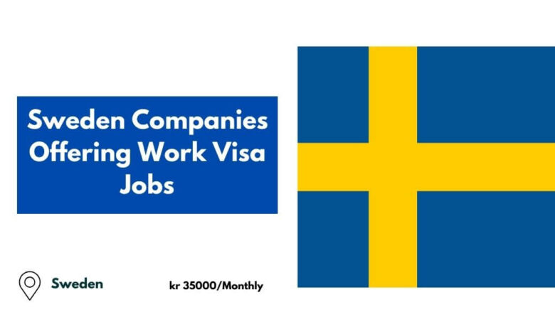 Sweden Companies Offering Work Visa Jobs