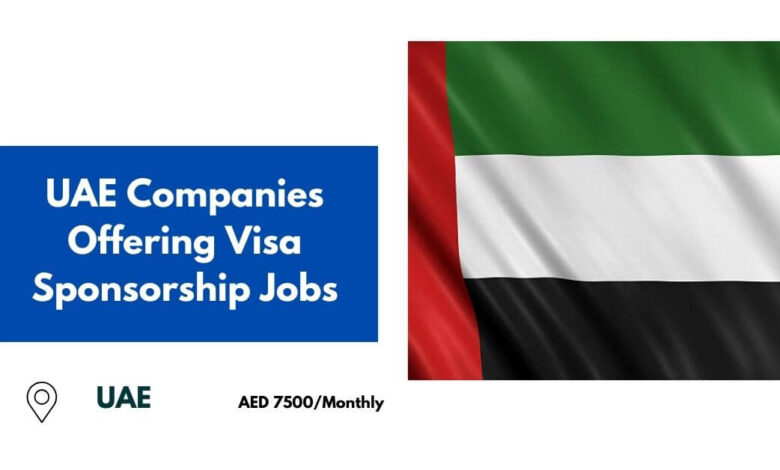 UAE Companies Offering Visa Sponsorship Jobs