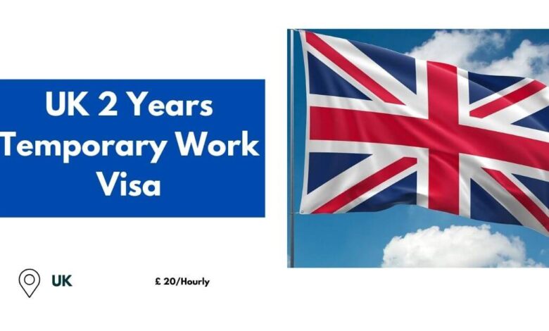 UK 2 Years Temporary Work Visa