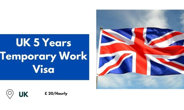 UK 5 Years Temporary Work Visa