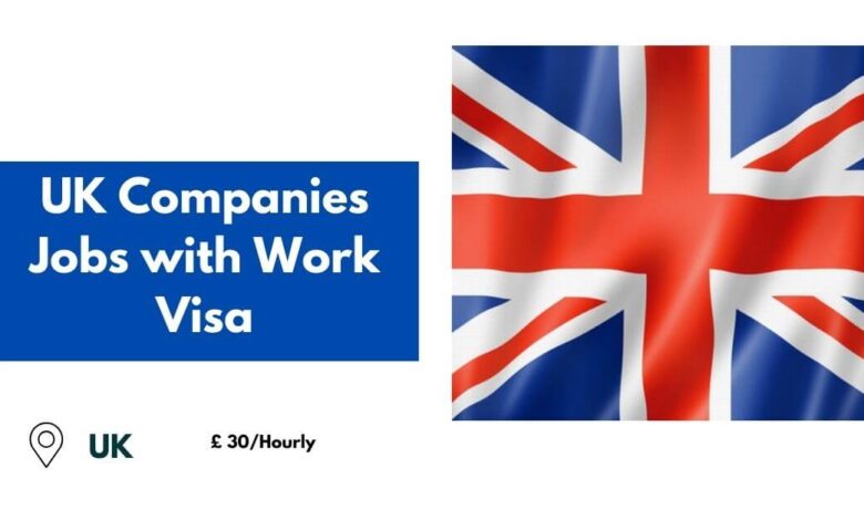 UK Companies Jobs with Work Visa