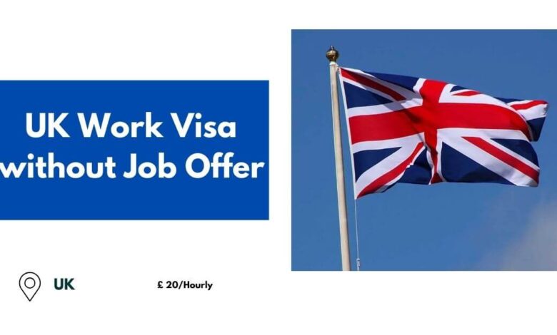 UK Work Visa without Job Offer