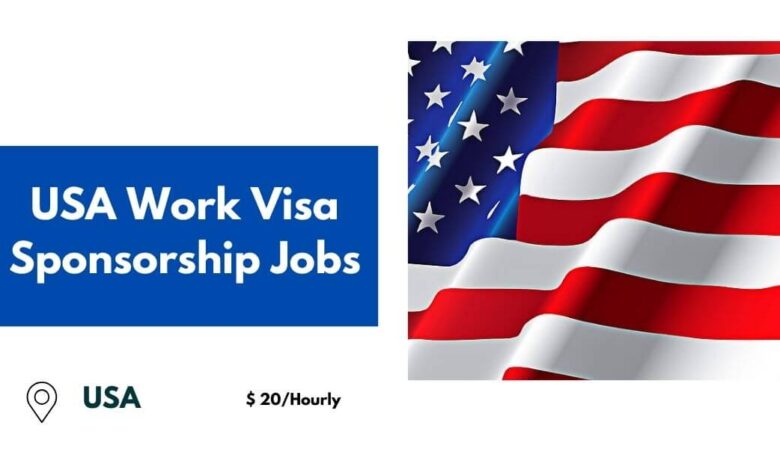 USA Work Visa Sponsorship Jobs